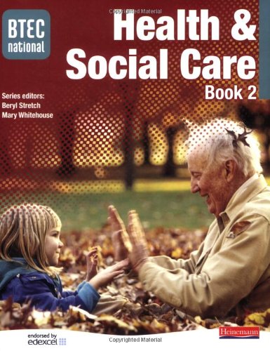 BTEC National Health and Social Care: Book 2: Student Book Bk. 2 (BTEC National Health and Social Care 2007)