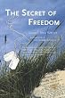 The Secret of Freedom: A Family's Unfinished Business