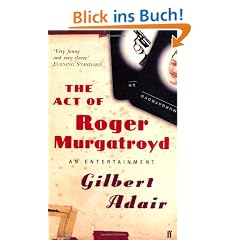 The Act Of Roger Murgatroyd (Evadne Mount Trilogy): An Entertainment