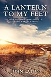 A lantern to my feet : Bible readings and comments along a path of faith