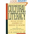 Cultural Literacy: What Every American Needs to Know by  E.D. Hirsch Jr.