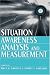 Situation Awareness Analysis and Measurement