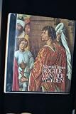 Rogier van der Weyden : an essay with a critical catalogue of paintings assigned to him and to Robert Campin