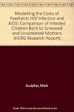 Modelling the costs of paediatric HIV infection and AIDS : comparison of infected children born to screened and unscreened mothers