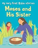 Moses and His Sister (My Very First Bible Stories)