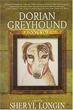Dorian Greyhound: A Novel: A Dog's Tale