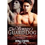 The Vampire's Guard Dog ~ Rosa Steel