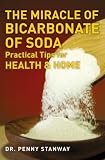 The miracle of bicarbonate of soda : practical tips for health & home