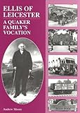 Ellis of Leicester : a Quaker family's vocation