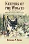 Keepers of the Wolves: The Early Years of Wolf Recovery in Wisconsin