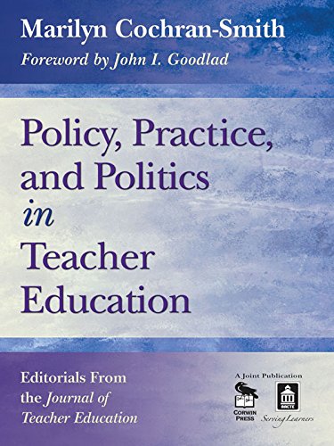 Policy, Practice, and Politics in Teacher Education: Editorials From the Journal of Teacher Education