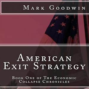 The Economic Collapse Chronicles, Volume 1 -  Mark Goodwin