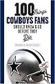 100 Things Cowboys Fans Should Know & Do Before They Die (Paperback)