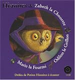 Histoires de Zabeth la Chouette, Odilon le Grillon, Marie la Fourmi (1CD audio)