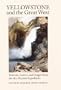 Yellowstone and the Great West: Journals, Letters, and Images from the 1871 Hayden Expedition