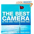 The Best Camera is the One That's with You: iPhone Photography by Chase Jarvis (Voices That Matter)