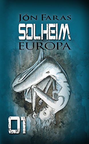 Solheim 01 | EUROPA: Der Beginn einer Dystopie (German Edition)