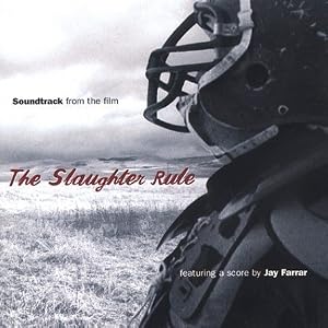 The Slaughter Rule by Jay Farrar (Audio CD - 2003) - Soundtrack