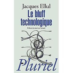 Le bluff technologique: Pr�face de Jean-Luc Porquet