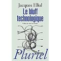Le bluff technologique: Pr�face de Jean-Luc Porquet