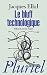 Le bluff technologique: Pr�face de Jean-Luc Porquet