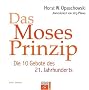 Das Moses-Prinzip: Die zehn Gebote des 21. Jahrhunderts