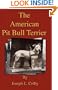 The American Pit Bull Terrier (History Of Fighting Dogs Series)