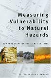 Measuring Vulnerability to Natural Hazards: Towards Disaster Resilient Societies