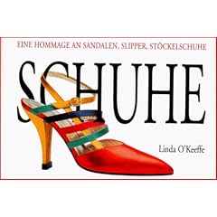 Schuhe. Eine Hommage an Sandalen, Slipper, Stöckelschuhe