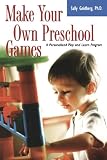 Make Your Own Preschool Games: A Personalized Play and Learn Program