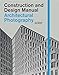 Architectural Photography (Construction and Design Manual)
