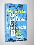 Produkt-Bild: Und die Bibel hat doch recht. Forscher beweisen d. histor. Wahrheit. Rev. Neuausg., 38. - 43. Tsd. / Bearb. u. Nachw. von Joachim Rehork 1984. 460 S. : zahlr. Ill., graph. Darst., Kt. (ISBN 3-499-16614-3)