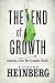 The End of Growth: Adapting to Our New Economic Reality
