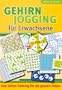 Gehirnjogging f�r Erwachsene: 400 Seiten Training f�r die grauen Zellen - Alles in Farbe
