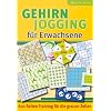 Gehirnjogging f�r Erwachsene: 400 Seiten Training f�r die grauen Zellen - Alles in Farbe