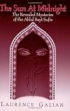 The Sun at Midnight: The Revealed Mysteries of the Ahlul Bayt Sufis
