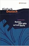 EinFach Deutsch Textausgaben: Gottfried Keller: Romeo und Julia auf dem Dorfe: Klassen 8 - 10