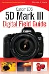 Canon EOS 5D Mark III Digital Field G...