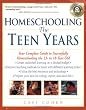 Homeschooling: The Teen Years: Your Complete Guide to Successfully Homeschooling the 13- to 18- Year-Old