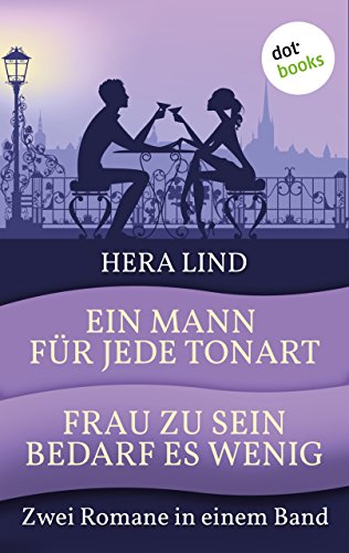 Ein Mann für jede Tonart & Frau zu sein bedarf es wenig: Zwei Romane in einem Band (German Edition)