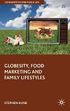 Globesity, food marketing, and family lifestyles