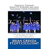 physical therapy what pt schools are not teaching their students for college students pt students and new therapists