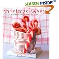 Christmas Sweets: 65 Festive Recipes - Table Decorations - Sweet Gift Ideas