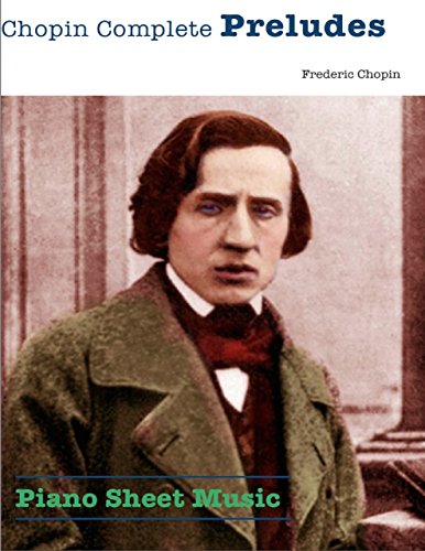 Chopin Complete Preludes - Piano Sheet Music