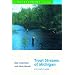 Trout Streams of Michigan: A Fly-Angler's Guide (Second Edition)