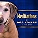 Meditations for Dog Lovers