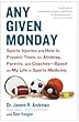 Any Given Monday: Sports Injuries and How to Prevent Them for Athletes, Parents, and Coaches - Based on My Life in Sports Medicine