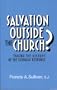 Salvation Outside the Church?: Tracing the History of the Catholic Response