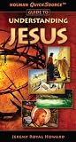 Holman QuickSource Guide to Understanding Jesus (Holman Quicksource Guides)