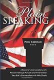 Plain Speaking: A Reporter's Conversations with President George W. Bush and Prime Minister Tony Blair's Conversations with Wife Cherie